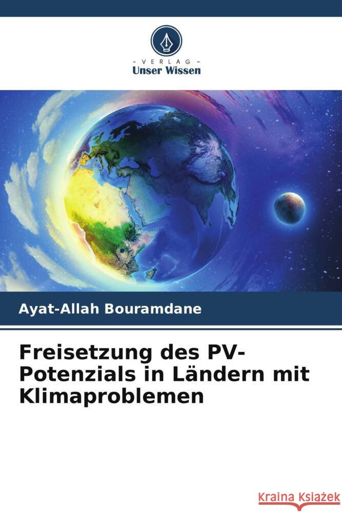 Freisetzung des PV-Potenzials in L?ndern mit Klimaproblemen Ayat-Allah Bouramdane 9786207172108 Verlag Unser Wissen - książka