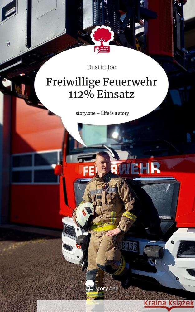 Freiwillige Feuerwehr 112% Einsatz. Life is a Story - story.one Joo, Dustin 9783711571670 story.one publishing - książka