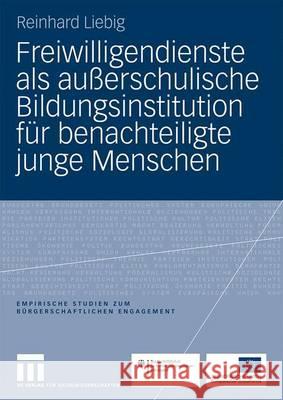 Freiwilligendienste ALS Außerschulische Bildungsinstitution Für Benachteiligte Junge Menschen: Machbarkeitsstudie in Auftrag Gegeben Und Herausgegeben Liebig, Reinhard 9783531163826 Vs Verlag Fur Sozialwissenschaften - książka