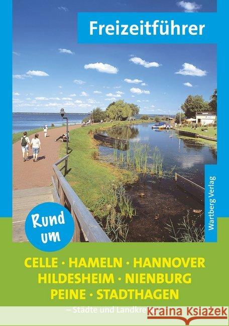 Freizeitführer Rund um Celle, Hameln, Hannover, Hildesheim, Nienburg, Peine, Stadthagen : Städte und Landkreise Diers, Knut 9783831322930 Wartberg - książka