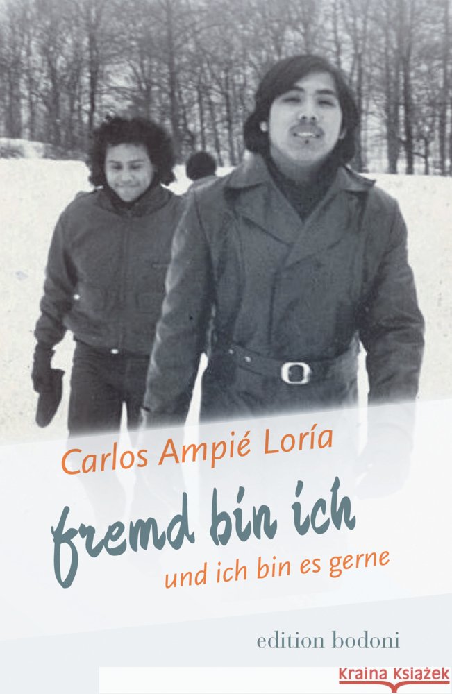 Fremd bin ich und ich bin es gerne Ampié Loría, Carlos 9783947913503 edition bodoni - książka