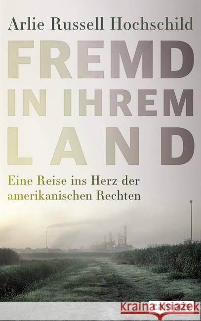 Fremd in ihrem Land : Eine Reise ins Herz der amerikanischen Rechten Hochschild, Arlie Russell 9783593507668 Campus Verlag - książka