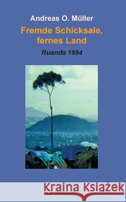 Fremde Schicksale, fernes Land: Ruanda 1994 M 9783347228696 Tredition Gmbh - książka