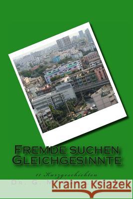 Fremde suchen Gleichgesinnte: Kurzgeschichten Schumacher M., Johann 9781491219515 Createspace - książka