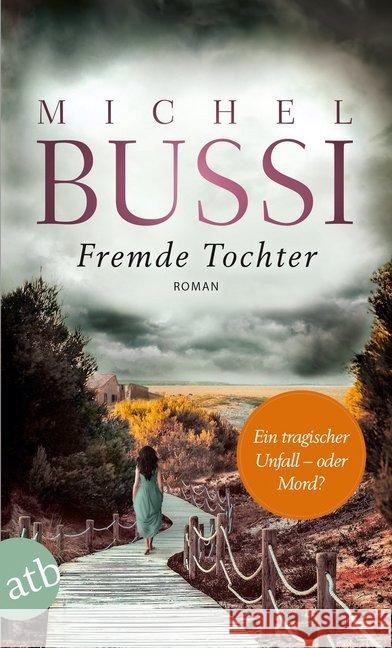 Fremde Tochter : Roman Bussi, Michel 9783746635378 Aufbau TB - książka