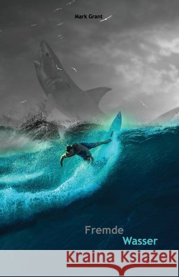 Fremde Wasser: Zweisprachig mit Englisch-deutscher Übersetzung Stufe B2 Grant, Mark 9798594518865 Independently Published - książka
