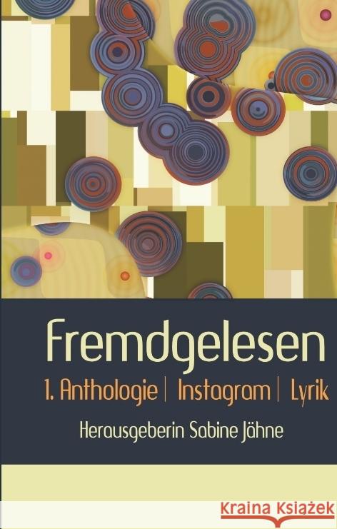 Fremdgelesen Jähne | MA:AT Verlag für Lyrik, Sabine, Sannwald, Marion, Burkart, Kerstin 9783384063700 ma:at verlag für lyrik - książka