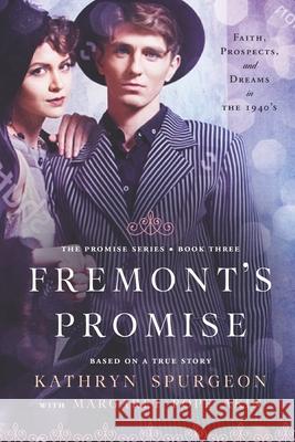 Fremont's Promise: Based on a True Story Margaret Pope Akin Kathryn Spurgeon 9781946887122 Memory House Publishing - książka