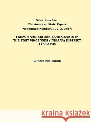 French and British Land Grants in the Post Vincennes (Indiana) District, 1750-1784 Smith 9780806352404 Genealogical Publishing Company - książka