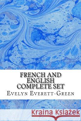 French And English Complete Set: (Evelyn Everett-Green Classics Collection) Everett-Green, Evelyn 9781508699163 Createspace - książka