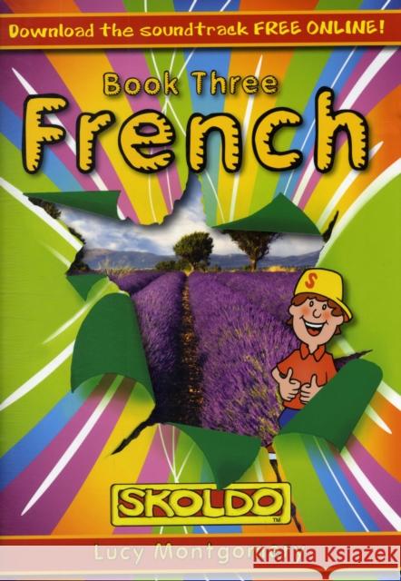 French Book Three: Skoldo Lucy Montgomery 9781901870619 Ecole Alouette - książka