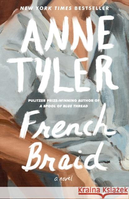 French Braid: A novel Tyler, Anne 9780593466407 Knopf Doubleday Publishing Group - książka