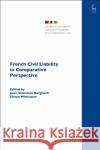 French Civil Liability in Comparative Perspective Jean-Sebastien Borghetti Simon Whittaker 9781509927272 Hart Publishing