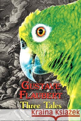 French Classics in French and English: Three Tales by Gustave Flaubert (Dual-Language Book) Flaubert, Gustave 9780957346222 Alexander Vassiliev - książka