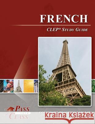 French CLEP Test Study Guide Passyourclass 9781614335689 Breely Crush Publishing - książka