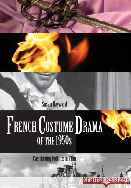 French Costume Drama of the 1950s: Fashioning Politics in Film Susan Hayward 9781841503189 Intellect (UK) - książka