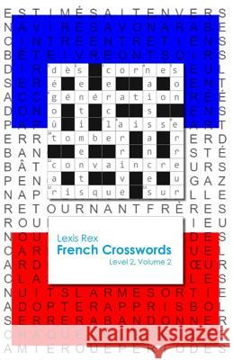 French Crosswords: Level 2, Volume 2 Lexis Rex 9780994208262 Lexis Rex Language Books - książka