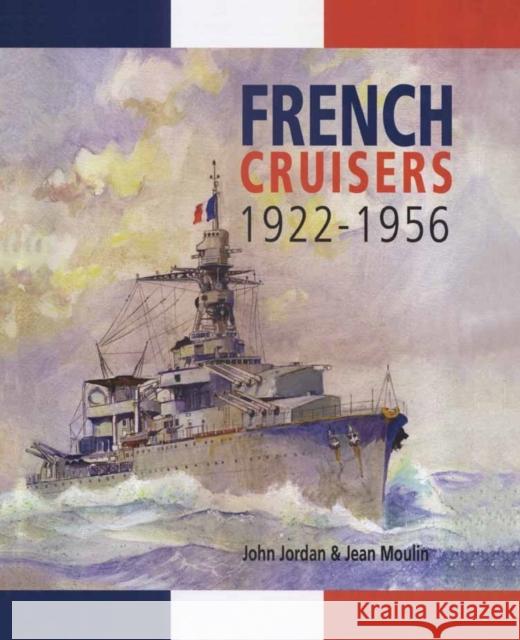 French Cruisers 1922-1956 John Jordan 9781848321335 Pen & Sword Books Ltd - książka