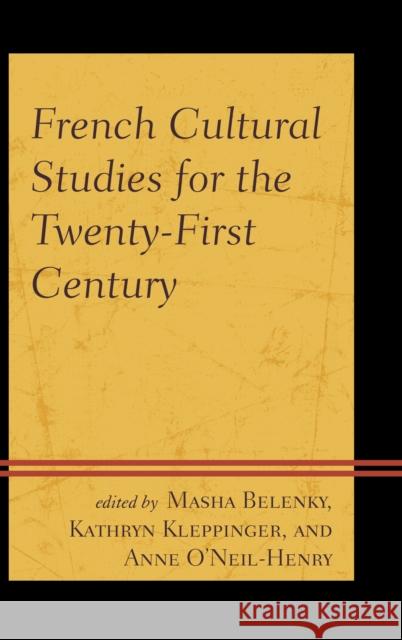 French Cultural Studies for the Twenty-First Century Masha Belenky Kathryn Kleppinger Annie Brancky 9781611496376 University of Delaware Press - książka