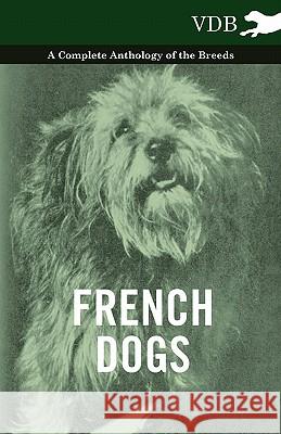 French Dogs - A Complete Anthology of the Breeds Various (selected by the Federation of Children's Book Groups) 9781445526072 Read Books - książka