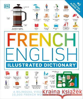 French English Illustrated Dictionary: A Bilingual Visual Guide to Over 10,000 French Words and Phrases DK 9780744080735 DK Publishing (Dorling Kindersley) - książka