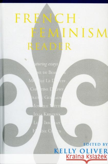 French Feminism Reader Kelly Oliver 9780847697663 Rowman & Littlefield Publishers - książka