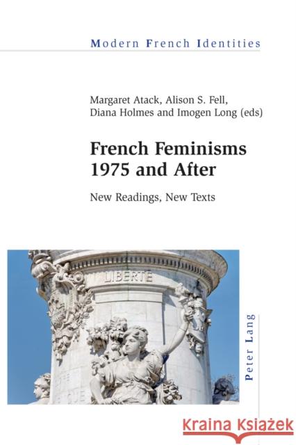 French Feminisms 1975 and After: New Readings, New Texts Collier, Peter 9783034322096 Peter Lang AG, Internationaler Verlag der Wis - książka