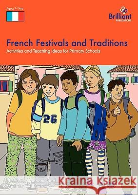 French Festivals and Traditions-Activities and Teaching Ideas for Primary Schools Hannam, Nicolette 9781905780440  - książka