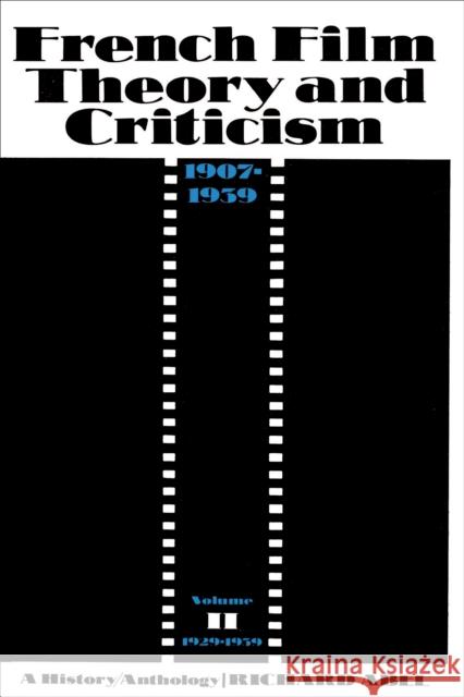 French Film Theory and Criticism, Volume 2: A History/Anthology, 1907-1939. Volume 2: 1929-1939 Abel, Richard 9780691000633 Princeton University Press - książka