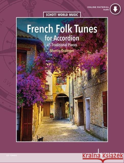 French Folk Tunes for Accordion: 45 Traditional Pieces  9781847615541 Schott Music Ltd - książka