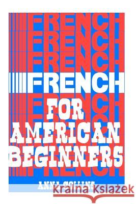 French for American Beginners: (It's Easy!) Collins, Anna 9781468122282 Createspace - książka