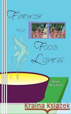 French for Food Lovers Sasha Newborn 9780930012618 Mudborn Press - książka
