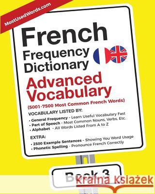 French Frequency Dictionary - Advanced Vocabulary: 5001-7500 Most Common French Words Mostusedwords 9789492637109 Mostusedwords.com - książka