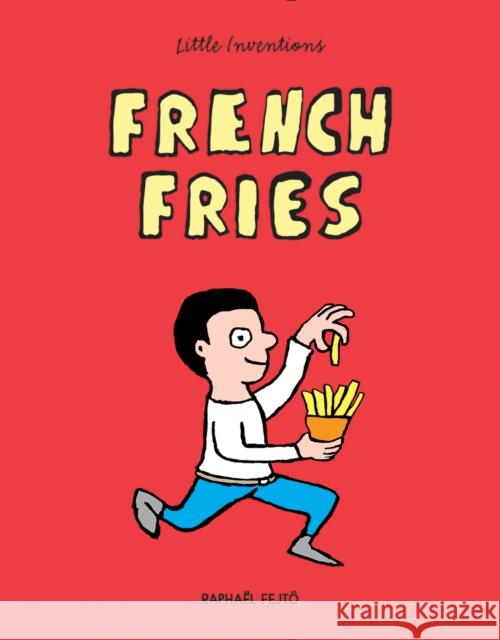 French Fries Raphael Fejto 9781770857469 Firefly Books - książka