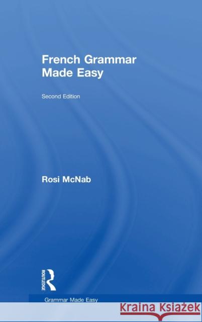 French Grammar Made Easy Rosi McNab 9781138672147 Routledge - książka