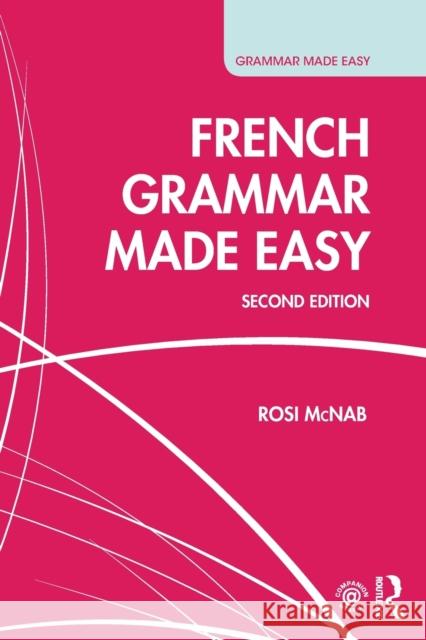 French Grammar Made Easy Rosi McNab 9781138946217 Taylor & Francis Ltd - książka