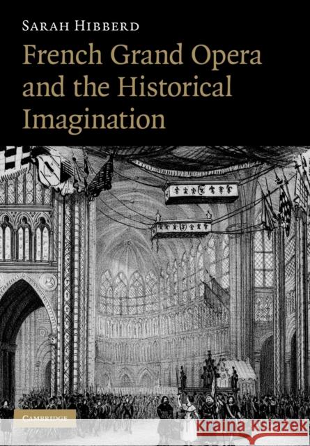 French Grand Opera and the Historical Imagination Hibberd, Sarah 9780521184267  - książka
