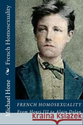 French Homosexuality: From Henri III to Alain Delon Michael Hone 9781975871352 Createspace Independent Publishing Platform - książka