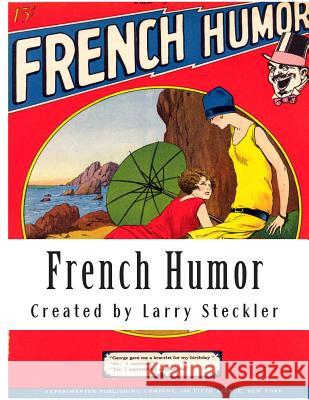 French Humor: From the Mind of Hugo Gernsback Larry Steckler Hugo Gernsback 9781500793982 Createspace - książka