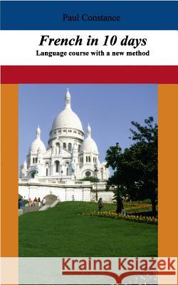French in 10 days: Language course with a new method Constance, Paul 9783732262595 Books on Demand - książka