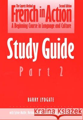 French in Action: A Beginning Course in Language and Culture: Study Guide, Part 2 Capretz, Pierre J. 9780300058284 Yale University Press - książka