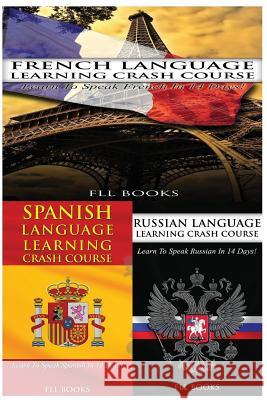 French Language Learning Crash Course + Spanish Language Learning Crash Course + Fll Books 9781545088838 Createspace Independent Publishing Platform - książka