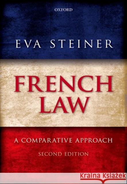 French Law: A Comparative Approach Eva Steiner 9780198790884 Oxford University Press, USA - książka