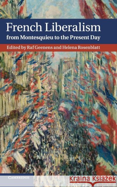 French Liberalism from Montesquieu to the Present Day Raf Geenens 9781107017436  - książka