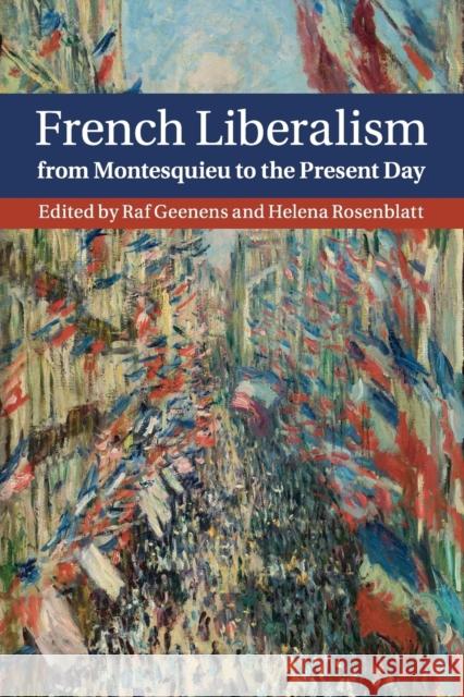 French Liberalism from Montesquieu to the Present Day Raf Geenens Helena Rosenblatt  9781107515536 Cambridge University Press - książka