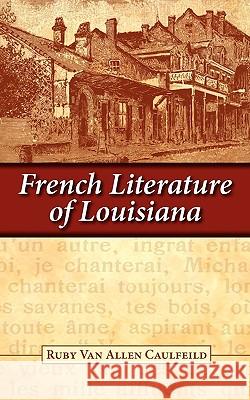 French Literature of Louisiana Ruby Van Allen Caulfield 9781565545915 Pelican Publishing Company - książka
