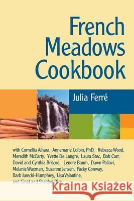 French Meadows Cookbook Julia Ferre 9780918860620 George Ohsawa Macrobiotic Foundation - książka