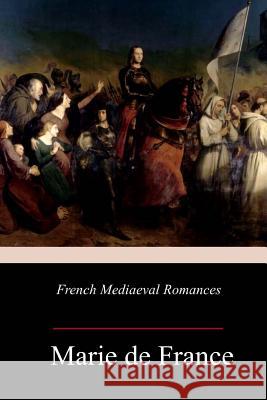 French Mediaeval Romances Marie D Eugene Mason 9781982099077 Createspace Independent Publishing Platform - książka