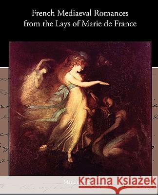 French Mediaeval Romances from the Lays of Marie de France Marie D 9781438533193 Book Jungle - książka