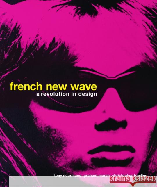 French New Wave: A Revolution in Design Nourmand, Tony 9780957261044 Reel Art Press - książka